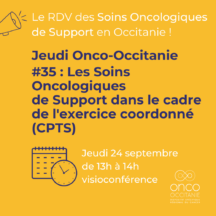 Jeudi Onco-Occitanie #35 : Les Soins Oncologiques de Support dans le cadre de l&rsquo;exercice coordonné (CPTS)