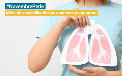 #NovembrePerle : Mois de sensibilisation aux cancers du poumon