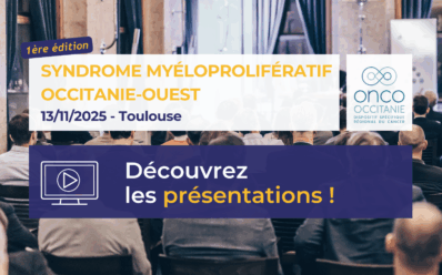 Réunion Régionale Syndrome Myéloprolifératif Occitanie-Ouest 2025 : les présentations sont disponibles !