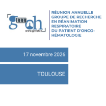 Réunion annuelle Groupe de Recherche en Réanimation Respiratoire du patient d&rsquo;Onco-Hématologie