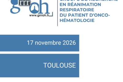 Réunion annuelle Groupe de Recherche en Réanimation Respiratoire du patient d&rsquo;Onco-Hématologie