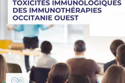 Réunion régionale Toxicités immunologiques des immunothérapies Occitanie Ouest