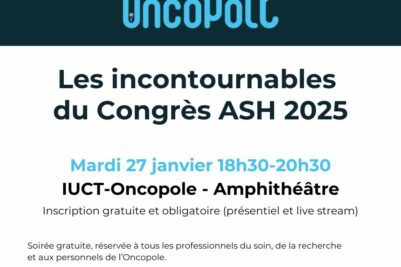 Mardi de l&rsquo;Oncopole – Les incontournables du Congrès ASH 2025