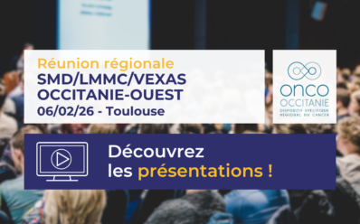 Réunion Régionale SMD/LMMC/VEXAS Occitanie-Ouest 2026: les présentations sont disponibles !