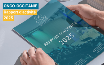 Le rapport d&rsquo;activités 2025 d&rsquo;Onco-Occitanie est en ligne !