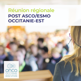 Réunion Régionale Post ASCO/ESMO 2026