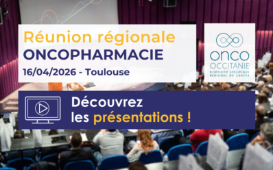 Réunion régionale Oncopharmacie 2026 : les présentations sont disponibles !