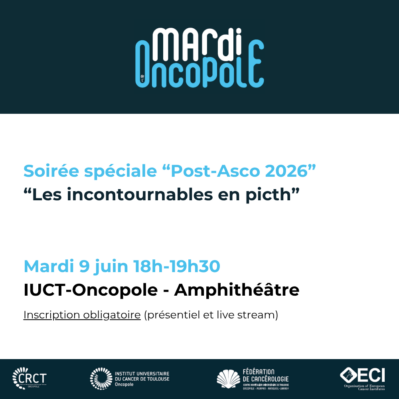 Mardi de l&rsquo;Oncopole – Soirée spéciale Post-Asco 2026 « Les incontournables en pitch »