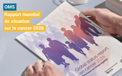 Rapport Mondial de la situation sur les cancers 2026 – Organisation mondiale de la santé
