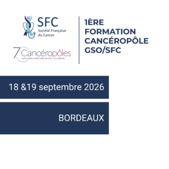 1ère formation Cancéropôle GSO / Société Française du Cancer (SFC)
