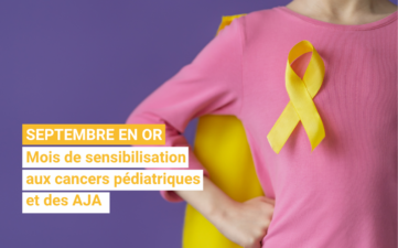 Protégé : #Septembre en Or : mois de sensibilisation aux cancers de l’enfant, de l’adolescent et du jeune adulte