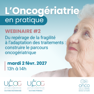 L&rsquo;Oncogériatrie en pratique #2 : Du repérage de la fragilité à l’adaptation des traitements : construire le parcours oncogériatrique