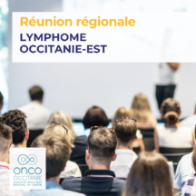 Réunion régionale Lymphome Occitanie-Est 2027